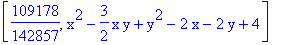 [109178/142857, x^2-3/2*x*y+y^2-2*x-2*y+4]